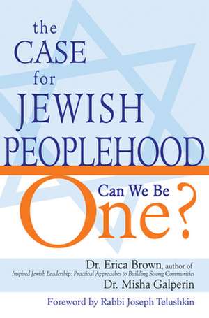 The Case for Jewish Peoplehood: Can We Be One? de Erica Brown