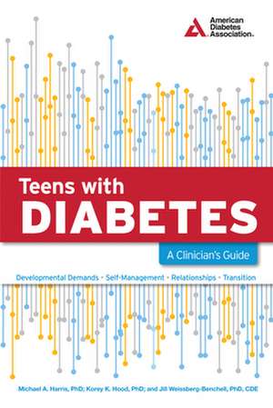 Teens with Diabetes: A Clinician's Guide de Michael A. Harris