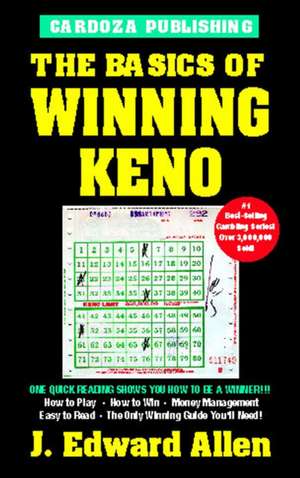 The Basics of Winning Keno, 4th Edition de J. Edward Allen