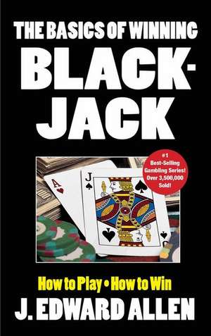 The Basics of Winning Blackjack de J. Edward Allen