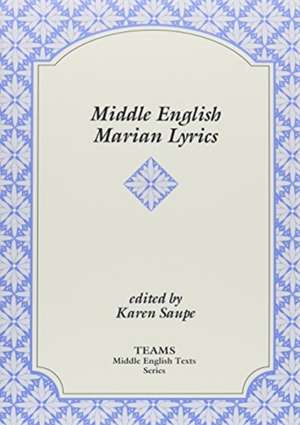 Middle English Marian Lyrics de Karen Saupe