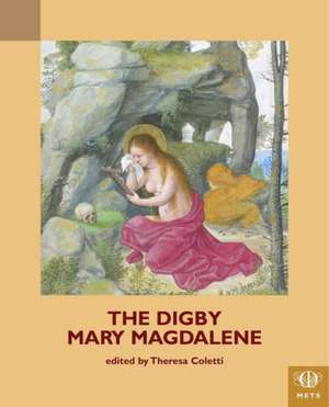 The Digby Mary Magdalene Play de Theresa Coletti