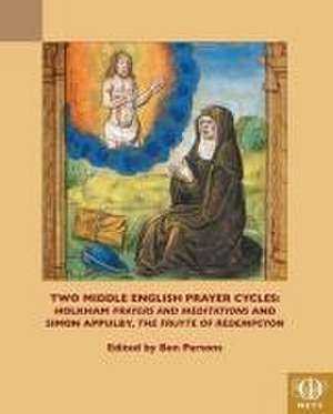 Two Middle English Prayer Cycles de Ben Parsons