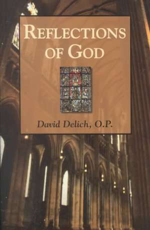 Refletions of God de DavidO.P. Delich