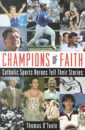 Champions of Faith de Thomas A. O'Toole