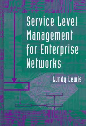 Service Level Management of Enterprise Networks de Lundy Lewis