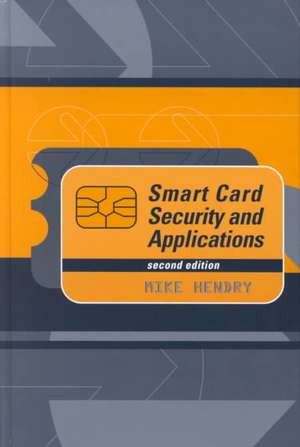 Smart Card Security and Applications de Mike Hendry