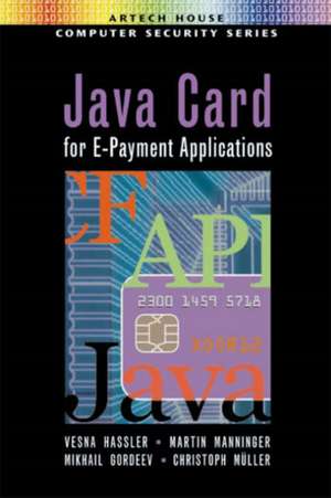 Java Card for E-Payment Applications de Vesna Hassler