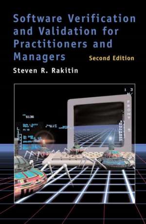 Software Verification and Validation for Practitioners and Managers 2nd Ed. de Steven R. Rakitin