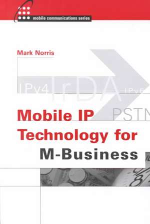 Mobile IP Technology for M-Business de Mark Norris