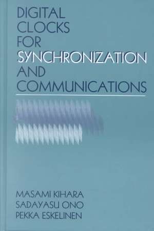 Digital Clocks for Synchronization and Communications de Masami Kihara