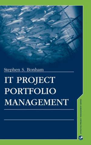 It Project Portfolio Managment de Stephen S. Bonham