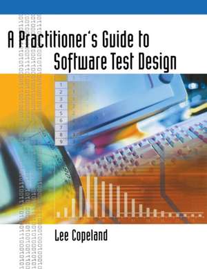 A Practitioner's Guide to Software Test Design de Lee Copeland