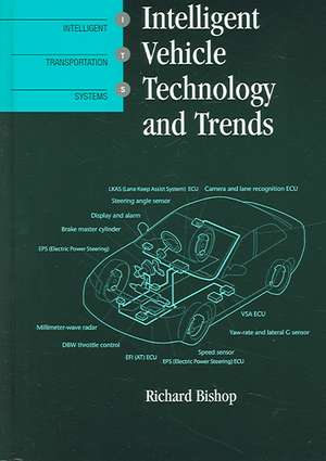 Intelligent Vehicle Technology and Trends de Richard Bishop