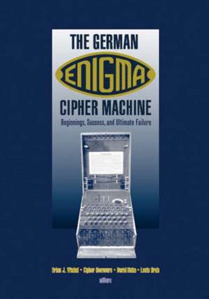 The German Enigma Cipher Machine de Brian J. Winkel