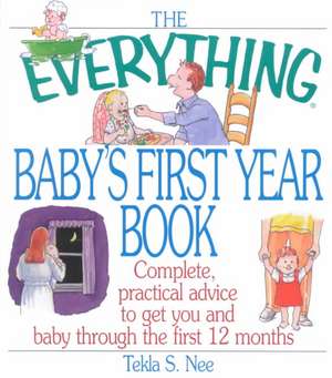 The Everything Baby's First Year Book de Tekla S. Nee