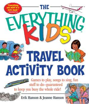 The Everything Kids Travel Activity Book de Erik A Hanson