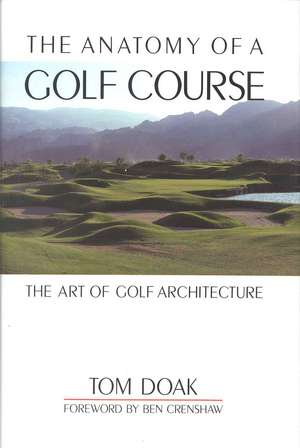 The Anatomy of a Golf Course de Tom Doak