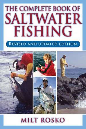 The Complete Book of Saltwater Fishing de Milt Rosko