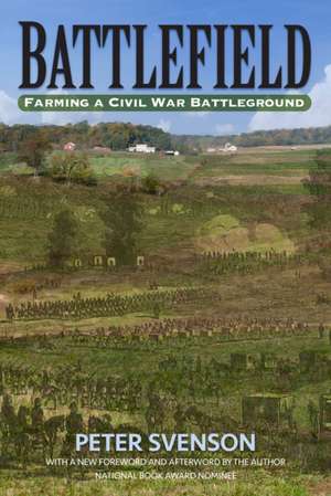 Battlefield: Farming a Civil War Battleground de Peter Svenson