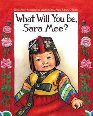 What Will You Be, Sara Mee? de Kate Aver Avraham