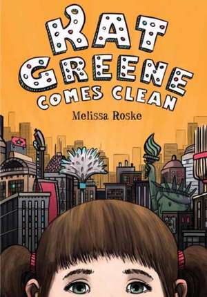 Kat Greene Comes Clean de Melissa Roske