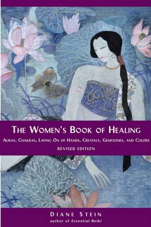 The Women's Book of Healing de Diane Stein