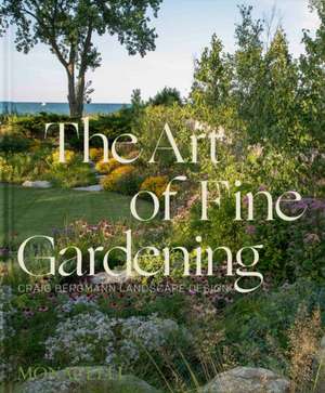 The Art of Fine Gardening de Craig Bergmann