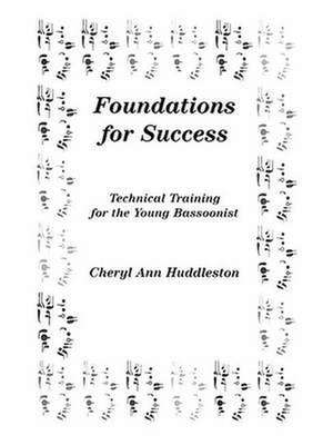 Foundations for Success: Bassoon de Cheryl Huddleston