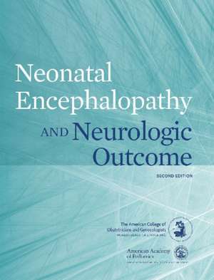 Neonatal Encephalopathy and Neurologic Outcome de The American College of Obstetricians an