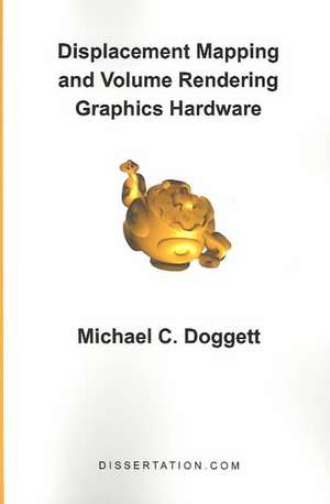 Displacement Mapping and Volume Rendering Graphics Hardware de Michael C. Doggett