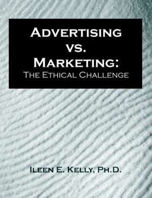 Advertising vs. Marketing de Ileen E. Kelly