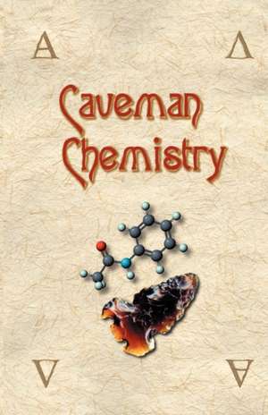 Caveman Chemistry de Kevin M. Dunn