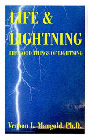 Life and Lightning de Vernon L. Mangold