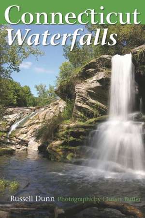 Connecticut Waterfalls – A Guide de Russell Dunn