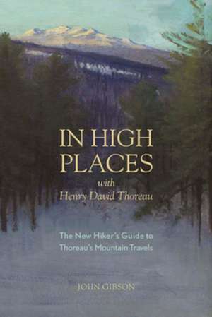 In High Places with Henry David Thoreau de John Gibson