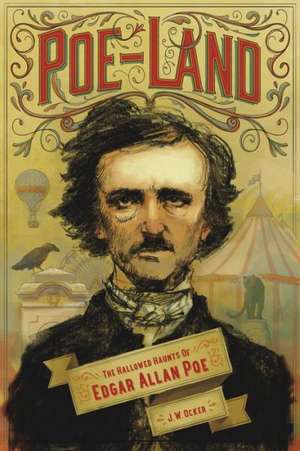 Poe–Land – The Hallowed Haunts of Edgar Allan Poe de J. W. Ocker