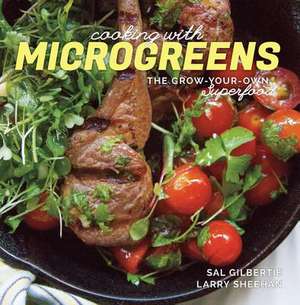 Cooking with Microgreens de Sal Gilbertie