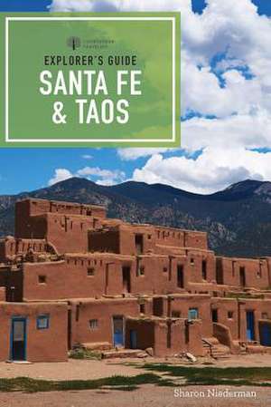 Explorer′s Guide Santa Fe & Taos de Sharon Niederman