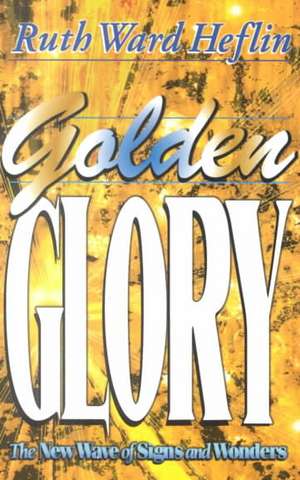 Golden Glory de Ruth Ward Heflin