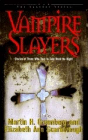 Vampire Slayers: Stories of Those Who Dare to Take Back the Night de Martin Harry Greenberg