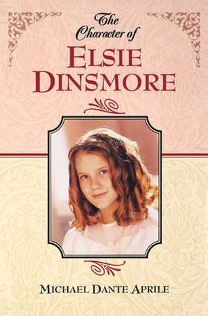 Character of Elsie Dinsmore de Michael Dante Aprile