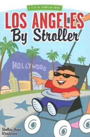 Los Angeles by Stroller de Shelley-Ann Wooderson