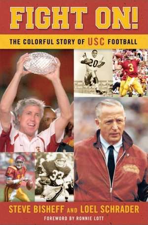 Fight On!: The Colorful Story of Usc Football de Steve Bisheff