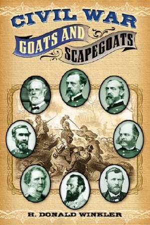 Civil War Goats and Scapegoats de H. Donald Winkler