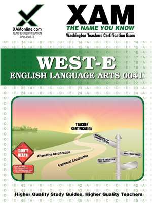 West-E English Language Arts 0041 Teacher Certification Test Prep Study Guide de Xamonline