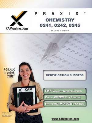 Praxis Chemistry 20241, 20242, 20245: Teacher Certfication Exam de Sharon Wynne