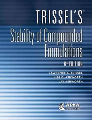 Trissel's Stability of Compounded Formulations de Lawrence A. Trissel