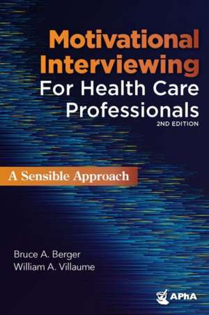 Motivational Interviewing for Health Care Professionals de Bruce A. Berger