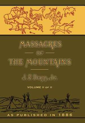 Massacres of the Mountains de J. P. Dunn